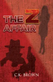 The Z Affair, Hardback/C K Brown