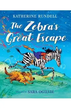 The Zebra's Great Escape - Katherine Rundell