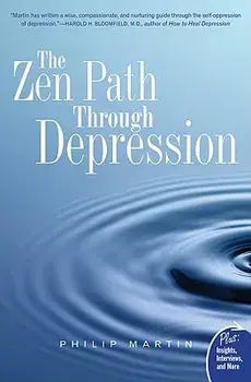 The Zen Path Through Depression, Paperback/Philip Martin