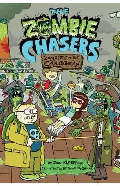 The Zombie Chasers #6: Zombies of the Caribbean - John Kloepfer