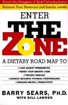 The Zone: Revolutionary Life Plan to Put Your Body in Total Balance for Permanent Weight Loss, Hardcover/Barry Sears