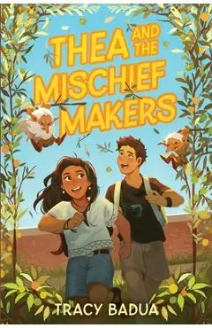 Thea and the Mischief Makers - Tracy Badua
