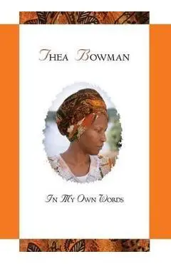 Thea Bowman: In My Own Words - Maurice Nutt