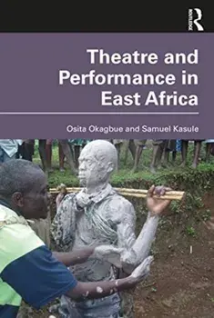 Theatre and Performance in East Africa, Paperback/Samuel Kasule