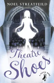 Theatre Shoes, Paperback/Noel Streatfeild