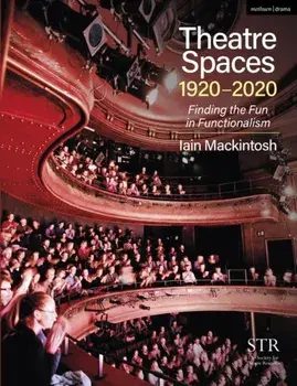 Theatre Spaces 1920-2020. Finding the Fun in Functionalism, Paperback/***