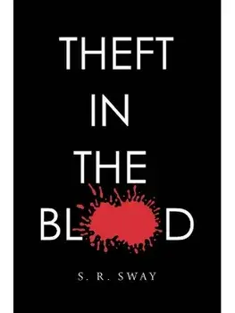 Theft in the Blood, Paperback/S. R. Sway