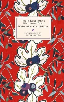 Their Eyes Were Watching God, Hardback/Zora Neale Hurston