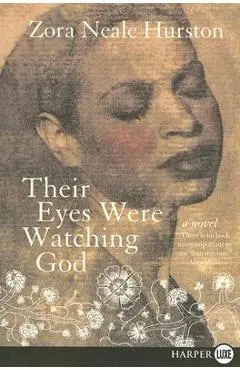 Their Eyes Were Watching God - Zora Neale Hurston