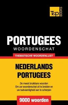 Thematische woordenschat Nederlands-Portugees - 9000 woorden - Andrey Taranov