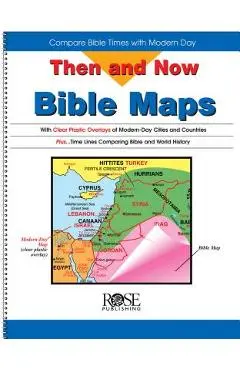 Then and Now Bible Maps: Compare Bible Times with Modern Day - Rose Publishing