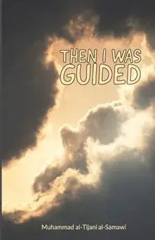 Then I Was Guided, Paperback/Muhammad Al-Tijani