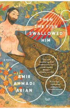 Then the Fish Swallowed Him - Amir Ahmadi Arian