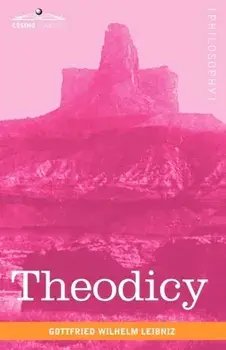Theodicy, Paperback/Gottfried Wilhelm Leibniz