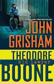Theodore Boone: Kid Lawyer, Paperback/John Grisham