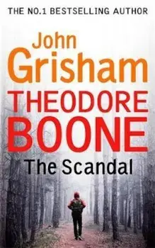 Theodore Boone: The Scandal, Paperback/John Grisham