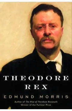 Theodore Rex - Edmund Morris