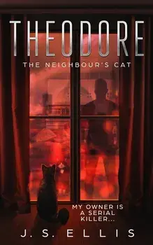 Theodore: The Neighbor's Cat, Paperback/J. S. Ellis