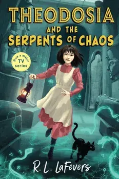 Theodosia and the Serpents of Chaos, Paperback/Robin LaFevers