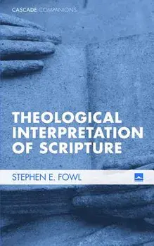 Theological Interpretation of Scripture, Paperback/Stephen E. Fowl