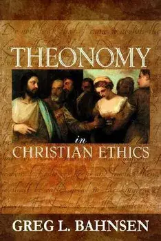 Theonomy in Christian Ethics, Paperback/Greg L. Bahnsen