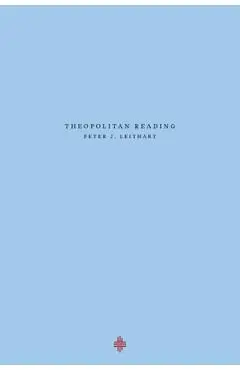 Theopolitan Reading - Peter J. Leithart