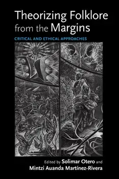Theorizing Folklore from the Margins. Critical and Ethical Approaches, Paperback/***