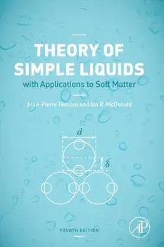 Theory of Simple Liquids. with Applications to Soft Matter, Paperback/I. R. McDonald