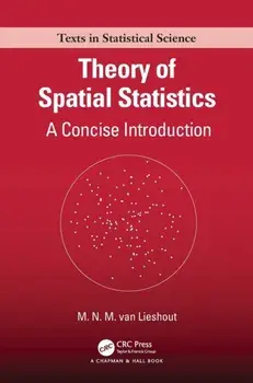 Theory of Spatial Statistics: A Concise Introduction, Paperback/M. N. M. Van Lieshout