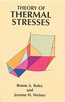 Theory of Thermal Stresses, Paperback/Bruno A. Boley