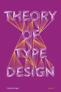 Theory of Type Design, Hardcover/Gerard Unger