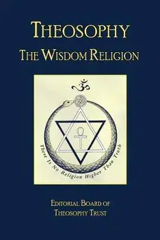 Theosophy: The Wisdom Religion, Paperback/Editorial Board of Theosophy Trust