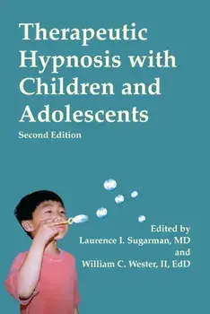 Therapeutic Hypnosis with Children and Adolescents. Second edition, Hardback/***