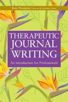 Therapeutic Journal Writing, Paperback/Kate Thompson