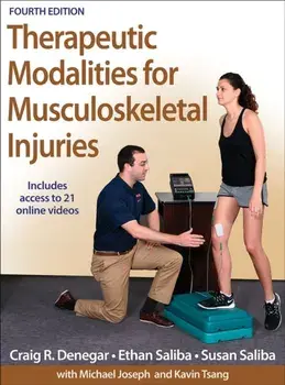 Therapeutic Modalities for Musculoskeletal Injuries. Fourth Edition, Hardback/Susan Saliba