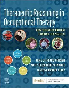 Therapeutic Reasoning in Occupational Therapy. How to develop critical thinking for practice, Paperback/Teressa Garcia, MS, OTR/L Reidy