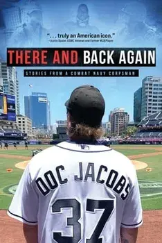 There and Back Again: Stories from a Combat Navy Corpsman, Paperback/Doc Jacobs