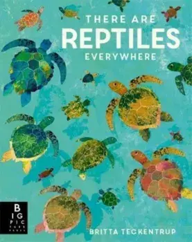 There are Reptiles Everywhere, Paperback/Camilla De La Bedoyere