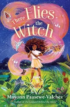 There Flies the Witch, Hardback/Mayonn Paasewe-valchev