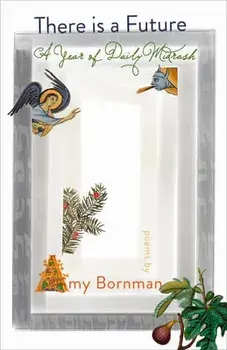 There Is a Future: A Year of Daily Midrash, Paperback/Amy Bornman