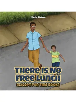 There Is No Free Lunch (Except for this Book), Paperback/Ethelle Gladden