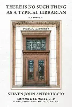 There Is No Such Thing as a Typical Librarian, Paperback/Steven John Antonuccio