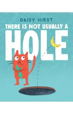 There Is Not Usually a Hole - Daisy Hirst