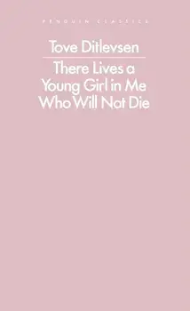 There Lives a Young Girl in Me Who Will Not Die, Paperback/Tove Ditlevsen