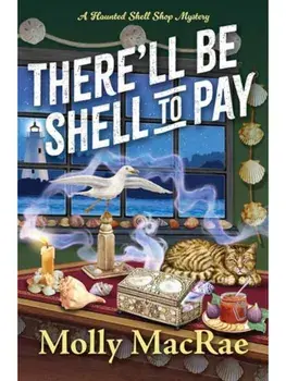 There'll Be Shell to Pay, Hardback/Molly MacRae