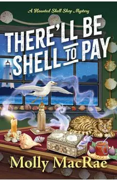 There'll Be Shell to Pay - Molly Macrae