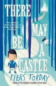 There May Be a Castle, Paperback/Piers Torday