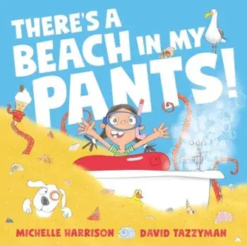 There's A Beach in My Pants!, Paperback/Michelle Harrison
