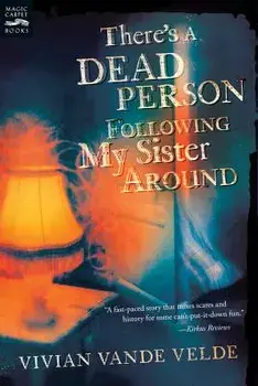 There's a Dead Person Following My Sister Around, Paperback/Vivian Vande Velde