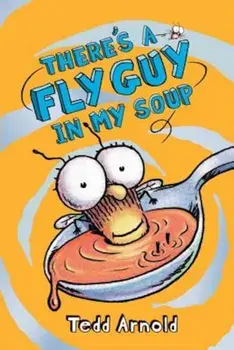 There's a Fly Guy in My Soup, Hardcover/Tedd Arnold